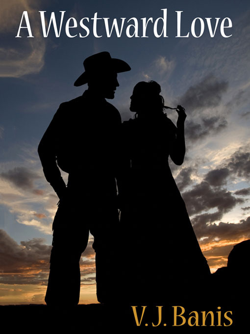 Title details for A Westward Love by V. J. Banis - Available